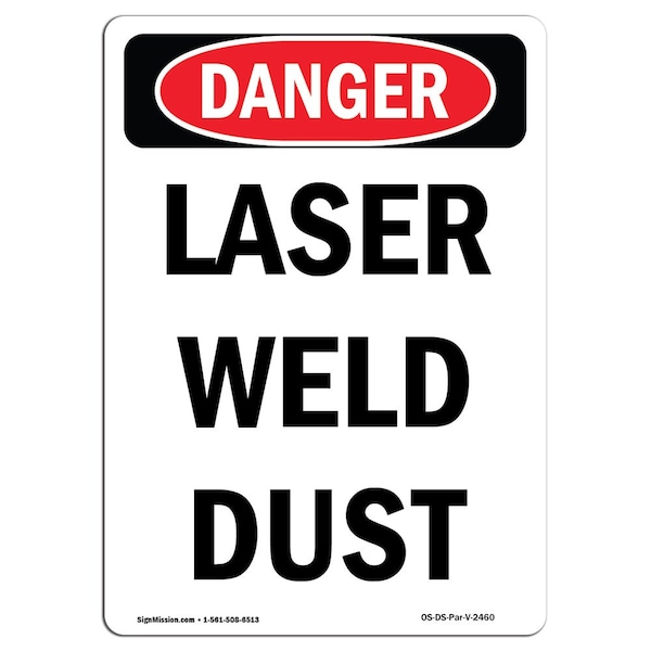 Signmission OSHA Danger Sign, Laser Weld Dust, 24in X 18in Rigid Plastic, 18" W, 24" H, Portrait OS-DS-P-1824-V-2460 - main